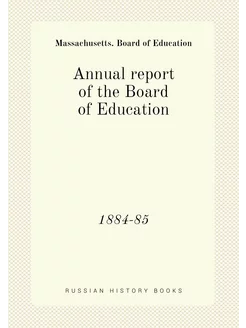 Annual report of the Board of Education. 1884-85