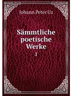 Sämmtliche poetische Werke. 1