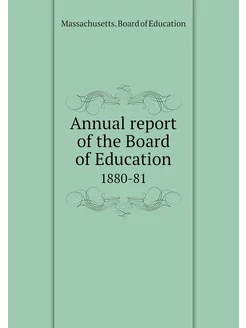 Annual report of the Board of Educati