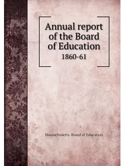 Annual report of the Board of Educati