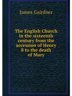 The English Church in the sixteenth c