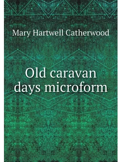 Old caravan days microform