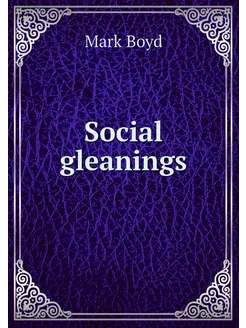 Social gleanings