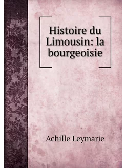 Histoire du Limousin la bourgeoisie