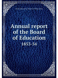 Annual report of the Board of Educati