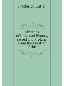 Sketches of Universal History, Sacred