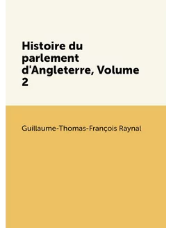 Histoire du parlement d'Angleterre, Volume 2