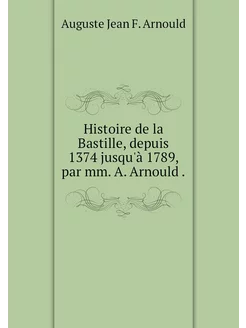 Histoire de la Bastille, depuis 1374