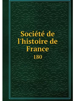 Société de l'histoire de France. 180