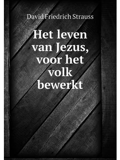 Het leven van Jezus, voor het volk be