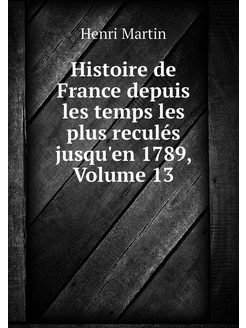 Histoire de France depuis les temps l