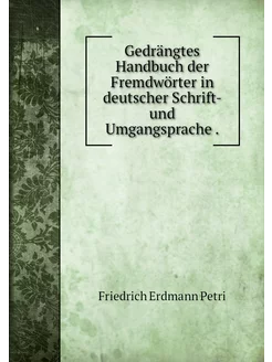 Gedrängtes Handbuch der Fremdwörter i