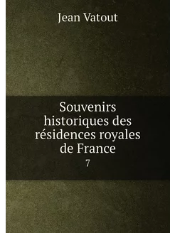 Souvenirs historiques des résidences