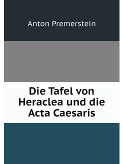 Die Tafel von Heraclea und die Acta C