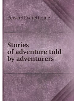 Stories of adventure told by adventurers