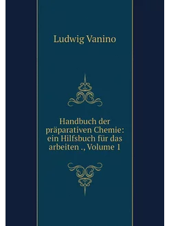 Handbuch der präparativen Chemie ein