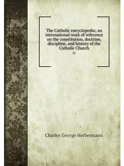 The Catholic encyclopedia an interna