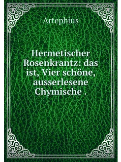 Hermetischer Rosenkrantz das ist, Vi