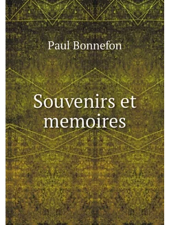 Souvenirs et memoires