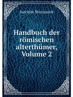 Handbuch der römischen alterthümer, V