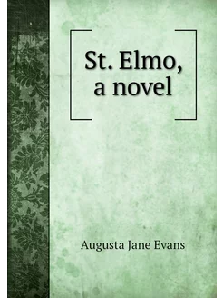 St. Elmo, a novel