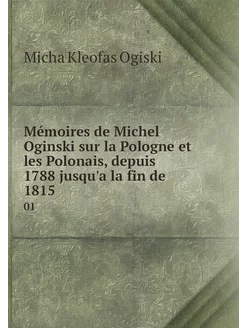 Mémoires de Michel Oginski sur la Pol