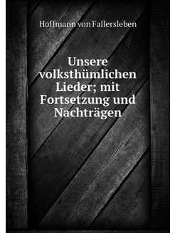 Unsere volksthümlichen Lieder mit Fo