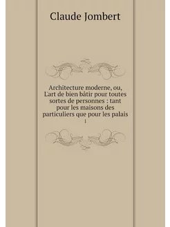 Architecture moderne, ou, L'art de bi