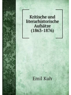 Kritische und literarhistorische Aufs