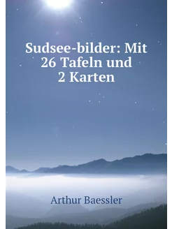 Sudsee-bilder Mit 26 Tafeln und 2 Ka