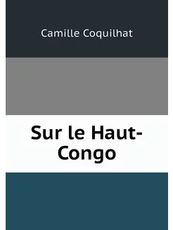 Sur le Haut-Congo