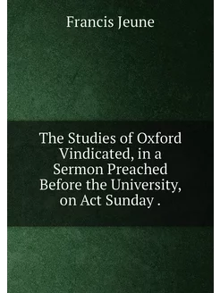 The Studies of Oxford Vindicated, in