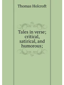 Tales in verse critical, satirical