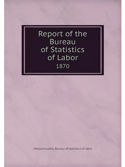 Report of the Bureau of Statistics of