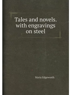 Tales and novels. with engravings on steel