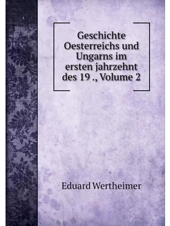 Geschichte Oesterreichs und Ungarns i