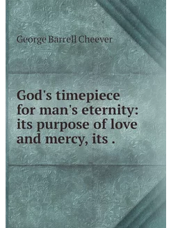 God's timepiece for man's eternity i