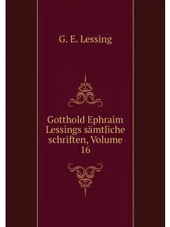 Gotthold Ephraim Lessings sämtliche s