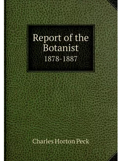 Report of the Botanist. 1878-1887