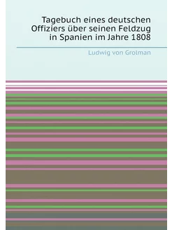 Tagebuch eines deutschen Offiziers über seinen Feldz