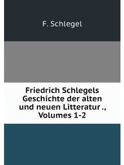 Friedrich Schlegels Geschichte der al