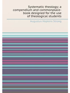 Systematic theology a compendium and