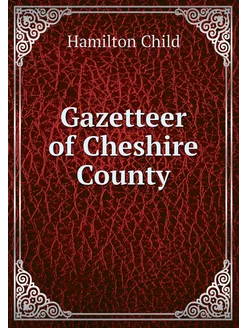 Gazetteer of Cheshire County