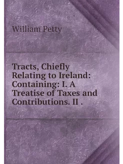 Tracts, Chiefly Relating to Ireland