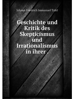 Geschichte und Kritik des Skepticismu