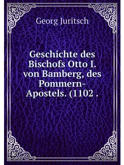 Geschichte des Bischofs Otto I. von B