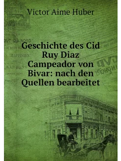 Geschichte des Cid Ruy Diaz Campeador