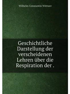 Geschichtliche Darstellung der verscheidenen Lehren