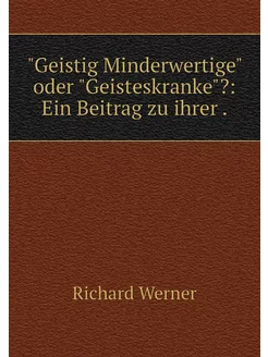 "Geistig Minderwertige" oder "Geistes