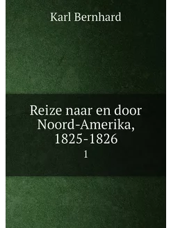 Reize naar en door Noord-Amerika, 1825-1826. 1